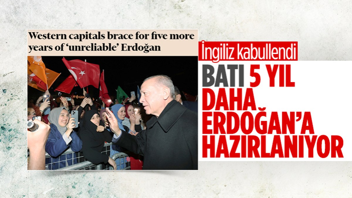 Financial Times: Batı başkentleri, 5 yıl için daha Erdoğan'a hazırlanıyor