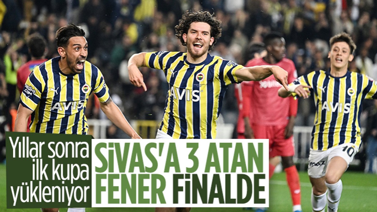 Sivasspor'u yenen Fenerbahçe, Türkiye Kupası'nda finalde