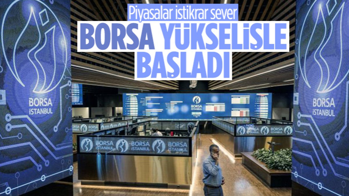 Borsa İstanbul haftaya yükselişle başladı