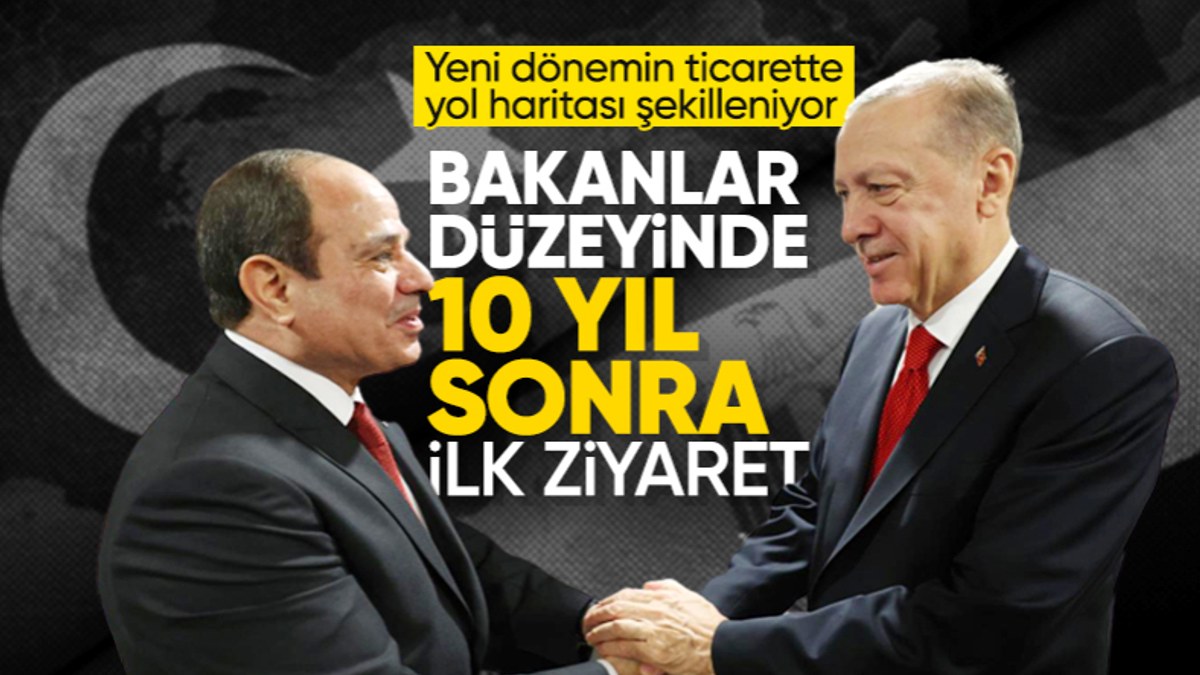 Türkiye Mısır ilişkilerinde yeni dönemin ilk adımı! Ticaret Bakanı Türkiye'ye geliyor...