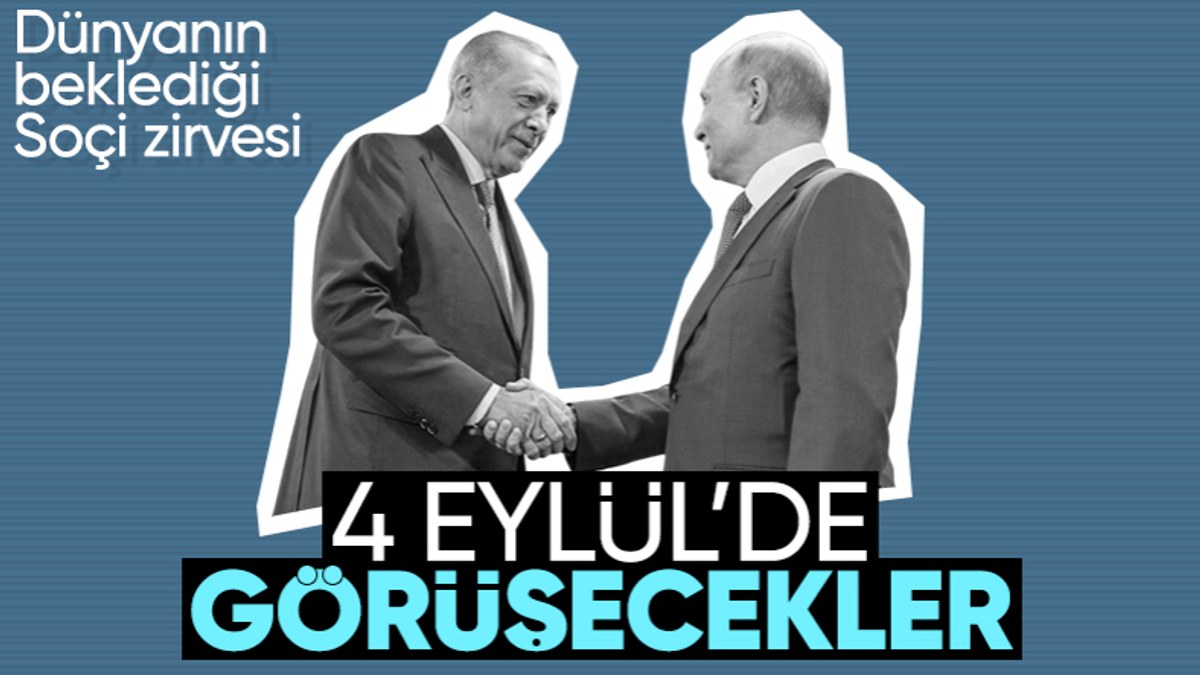 Cumhurbaşkanı Erdoğan ve Putin 4 Eylül'de görüşecek