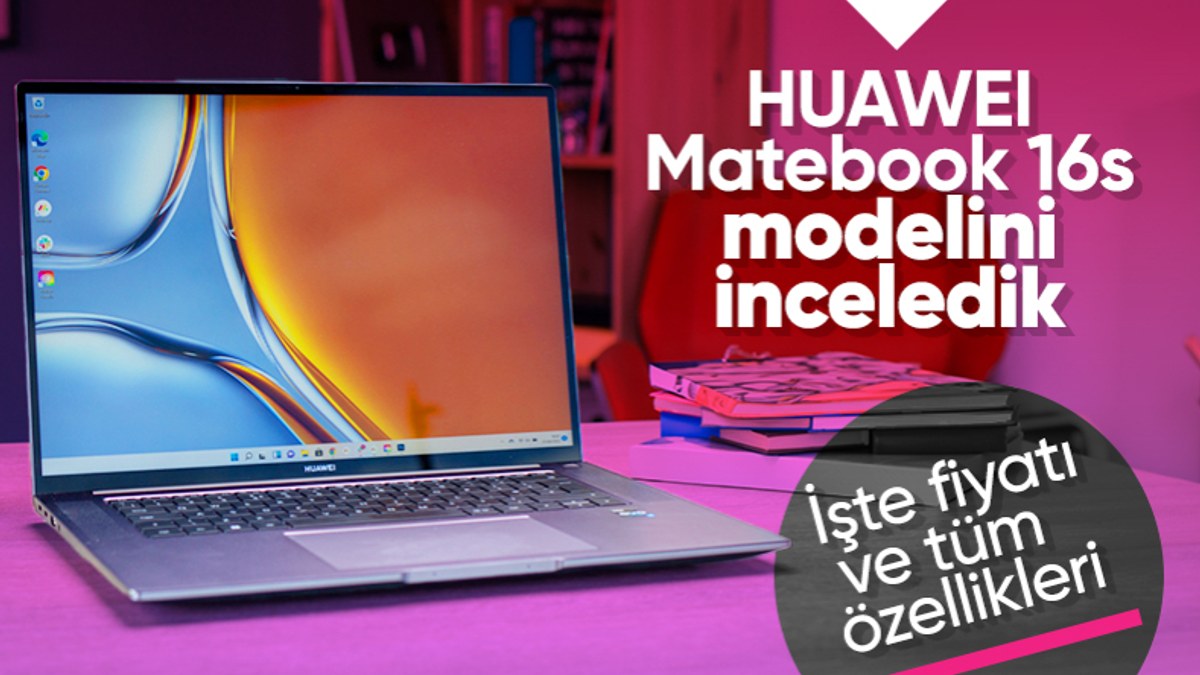 Intel i9 işlemci ve uzun pil ömrüyle HUAWEI Matebook 16s Türkiye’de satışta