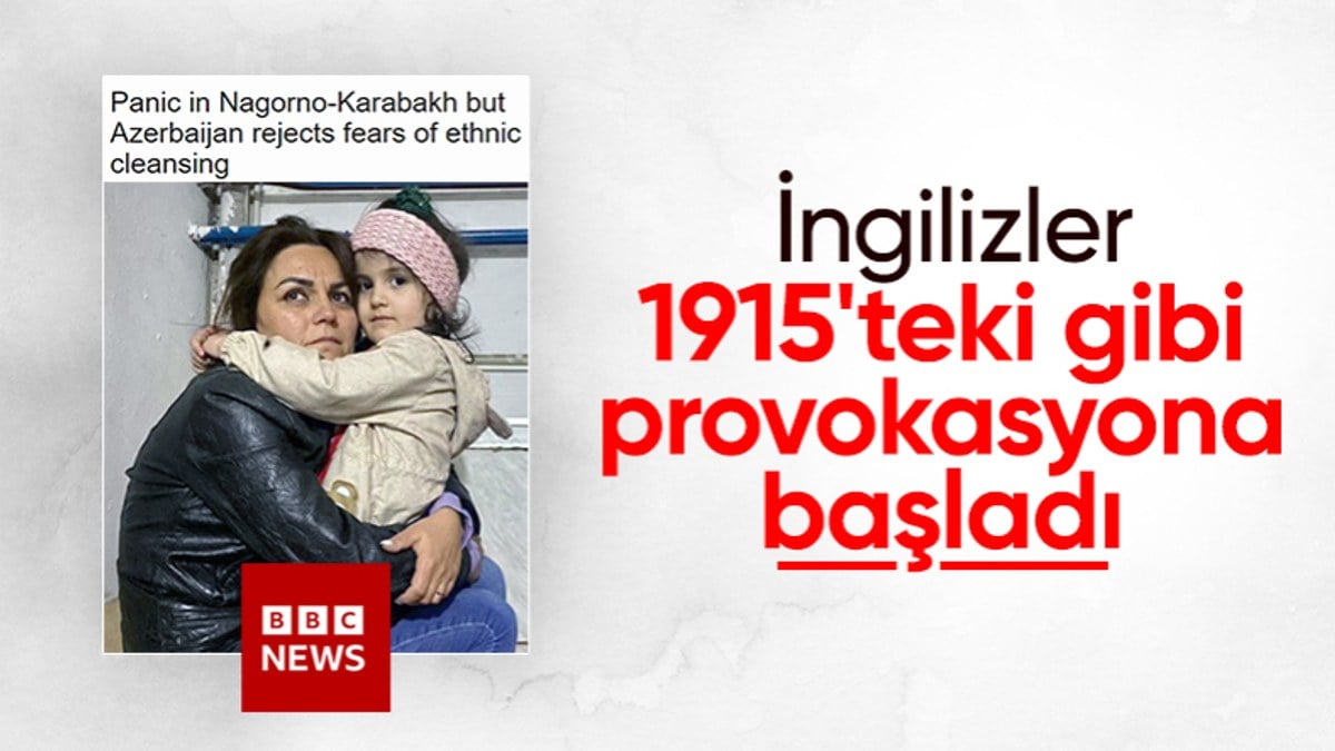 BBC'den Karabağ'da algı operasyonu: Etnik temizlik