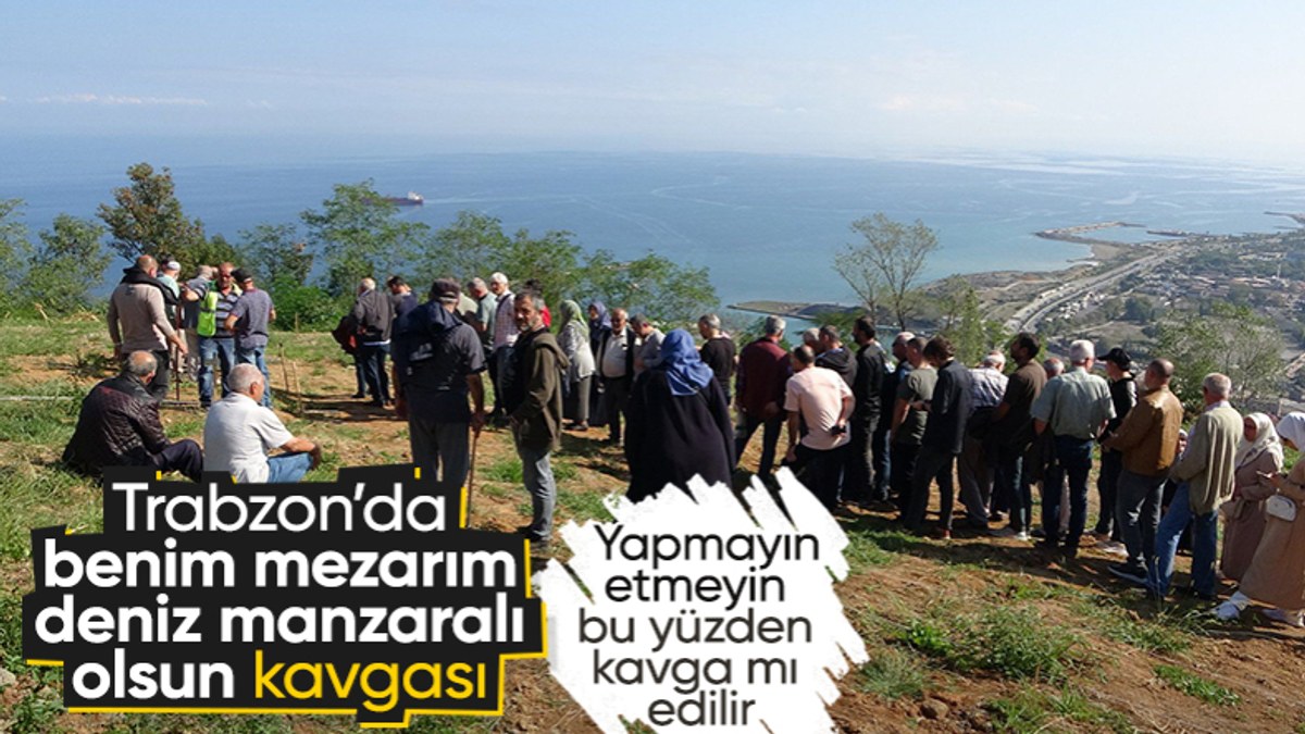 Trabzon’da deniz manzaralı mezarlık için kavga ettiler! Bir kişi fenalaştı…