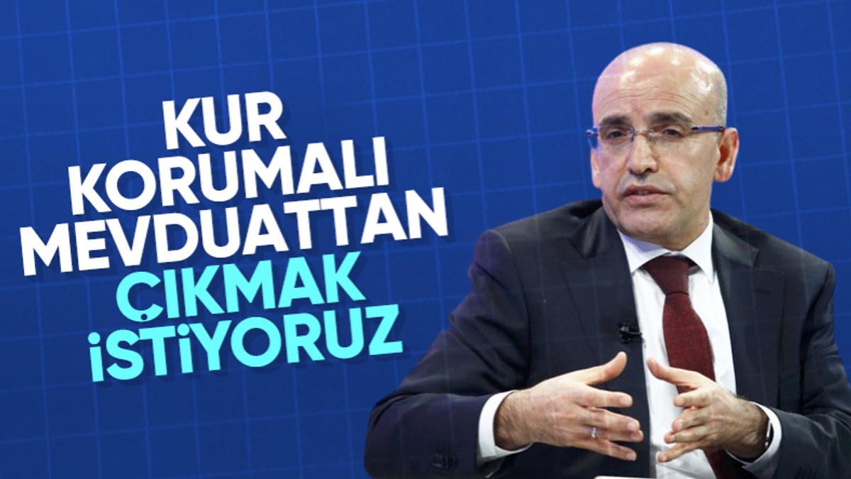 Mehmet Şimşek: Kur korumalı mevduattan çıkmak istiyoruz