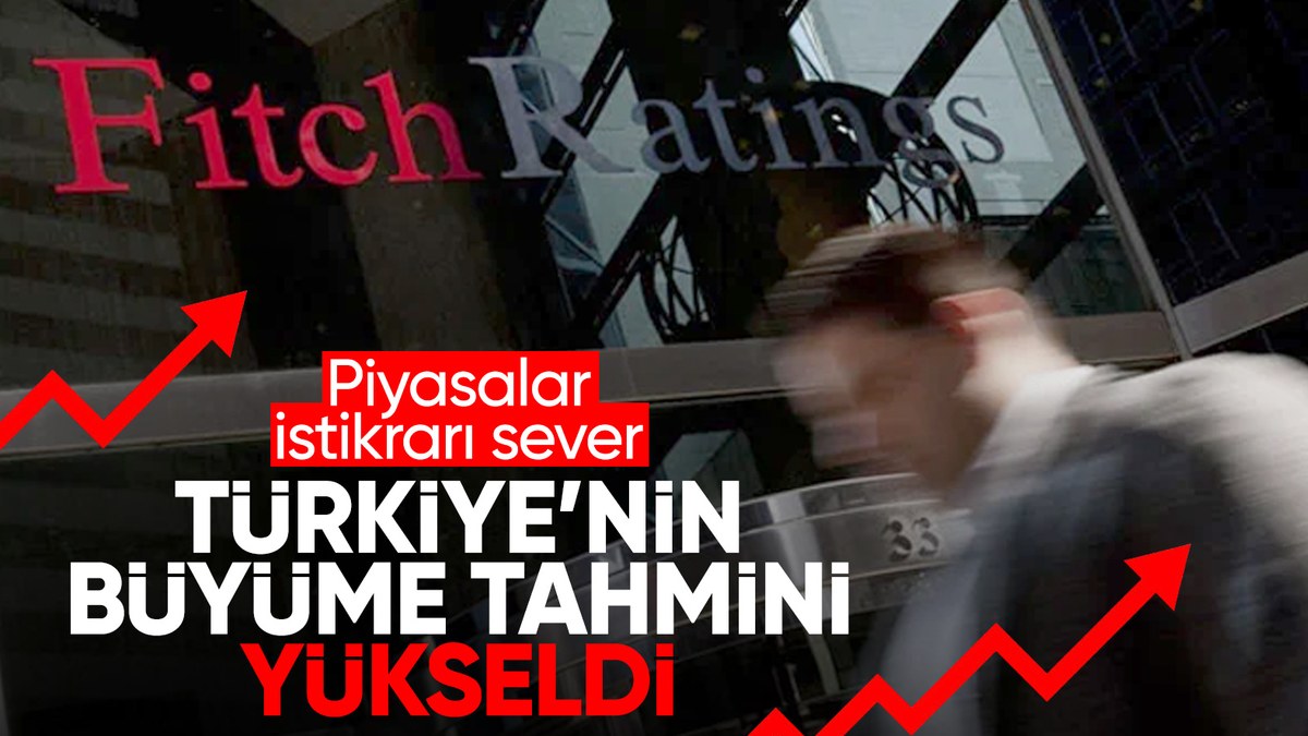 Fitch, Türkiye'nin büyüme tahminini yüzde 3,9'dan 4,1'e çıkardı