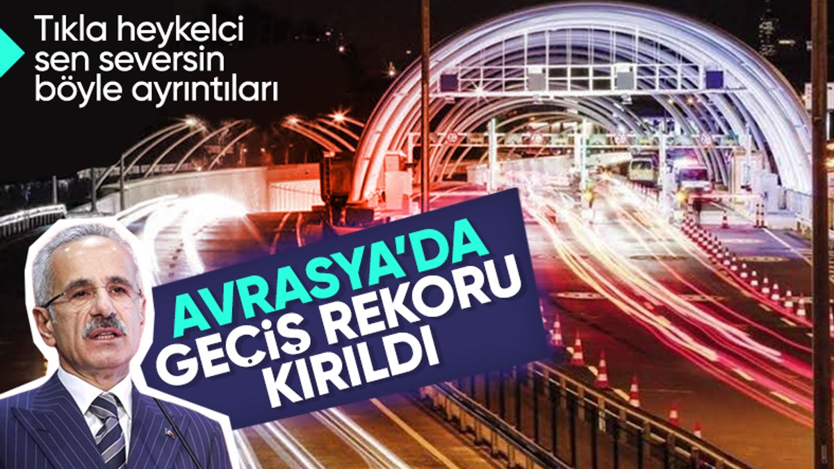 Abdulkadir Uraloğlu açıkladı! Avrasya Tüneli'nden araç geçişinde rekor kırıldı