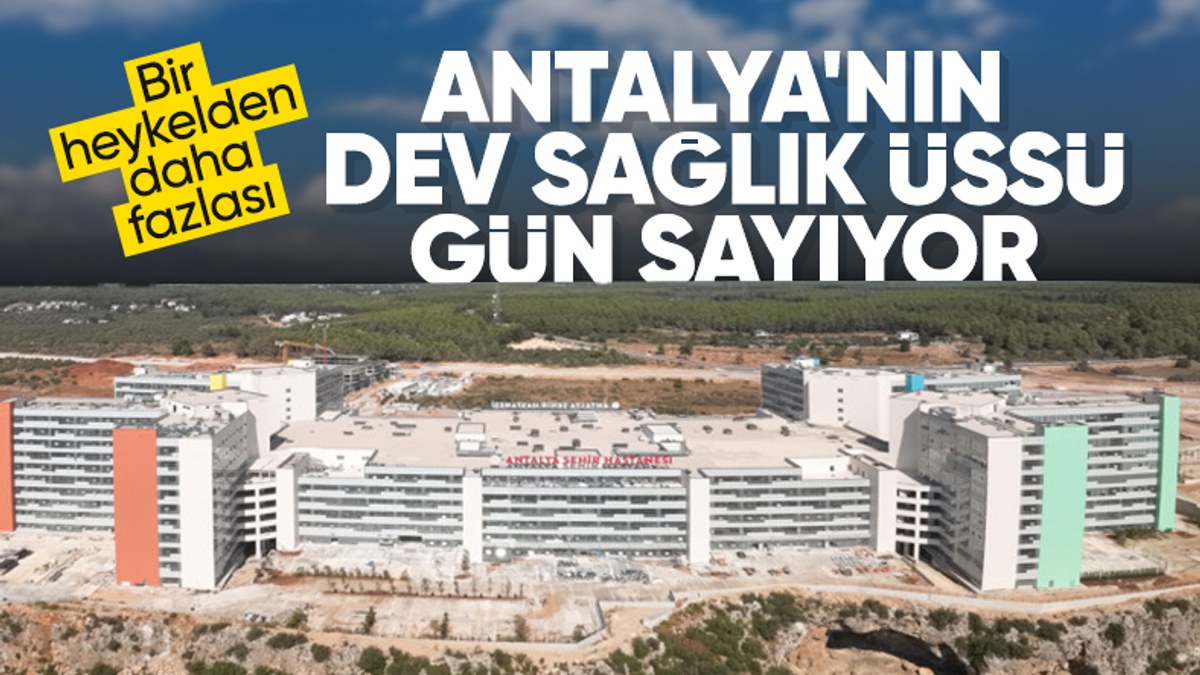 Antalya şehir hastanesine kavuşuyor...Depreme dayanıklı bölge hastanesi!
