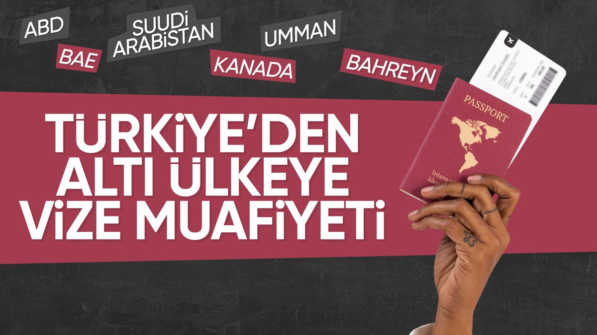 Resmi Gazete'de yayınlandı! Altı ülkenin vatandaşları için vize muafiyeti