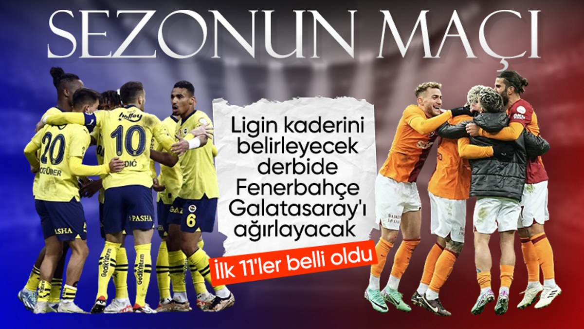 Fenerbahçe - Galatasaray maçının ilk 11'leri