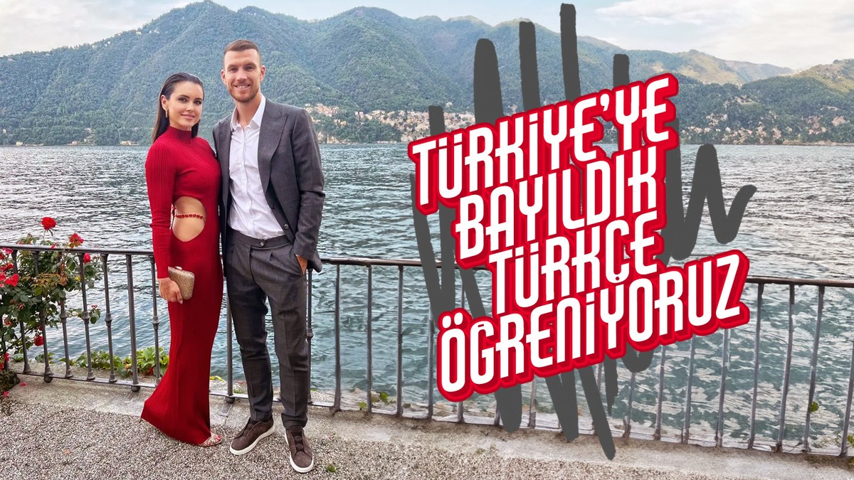 Edin Dzeko'nun eşi: Türkçe öğreniyoruz, Türk dizileri izliyoruz