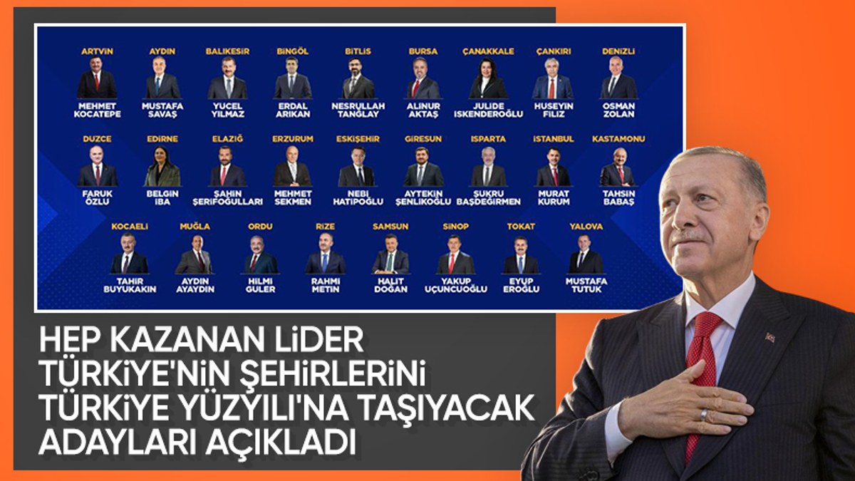 Cumhurbaşkanı Erdoğan 26 ilin adayını açıkladı! İşte o isimler..