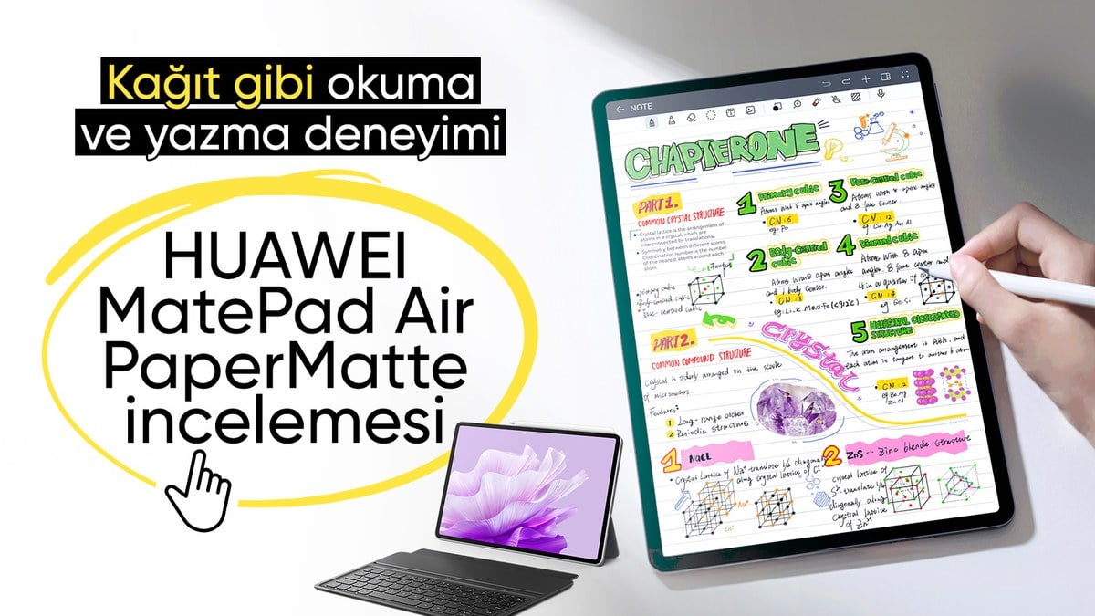 Kağıt gibi okuma ve yazma deneyimi: HUAWEI MatePad Air PaperMatte modelini inceledik