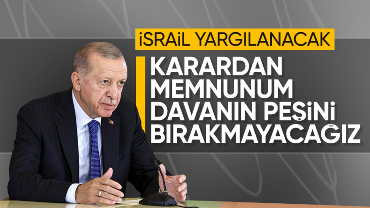 Cumhurbaşkanı Erdoğan: İsrail'e verilen tedbir kararını memnuniyetle karşılıyorum