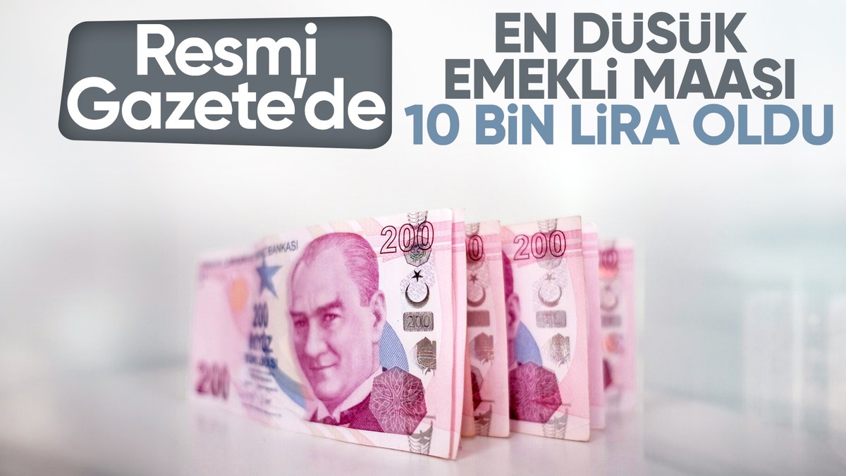 Resmi Gazete'de yayınlandı: En düşük emekli maaşı 10 bin lira oldu