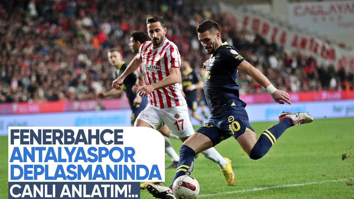 Antalyaspor - Fenerbahçe - CANLI SKOR