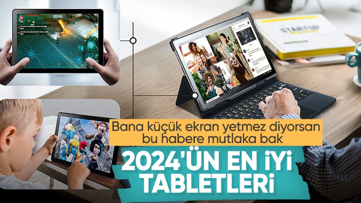 2024 yılında satın alabileceğiniz en iyi tablet modelleri
