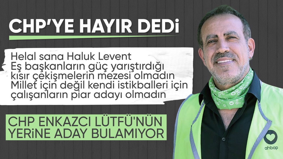 CHP, Hatay için Haluk Levent'e teklif götürdü
