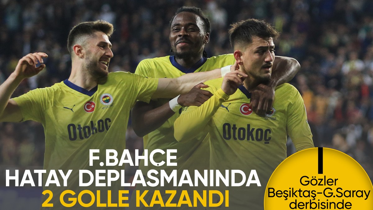Fenerbahçe, Hatayspor'u mağlup etti