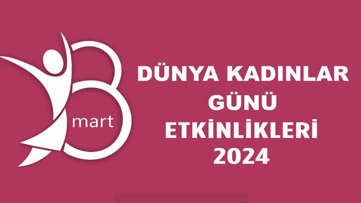 8 Mart Dünya Kadınlar Günü etkinlikleri 2024: İstanbul, Ankara, İzmir...