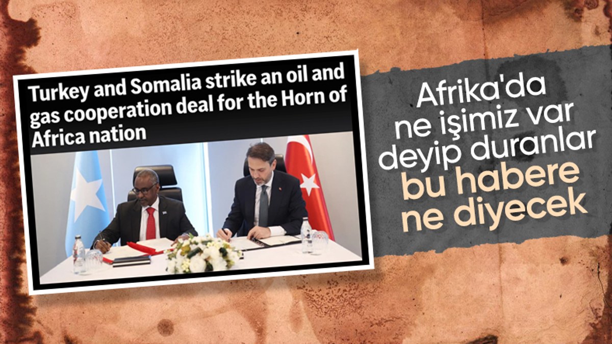 Türkiye ve Somali'nin petrol ve doğalgazda iş birliği kararı dünyanın gündeminde