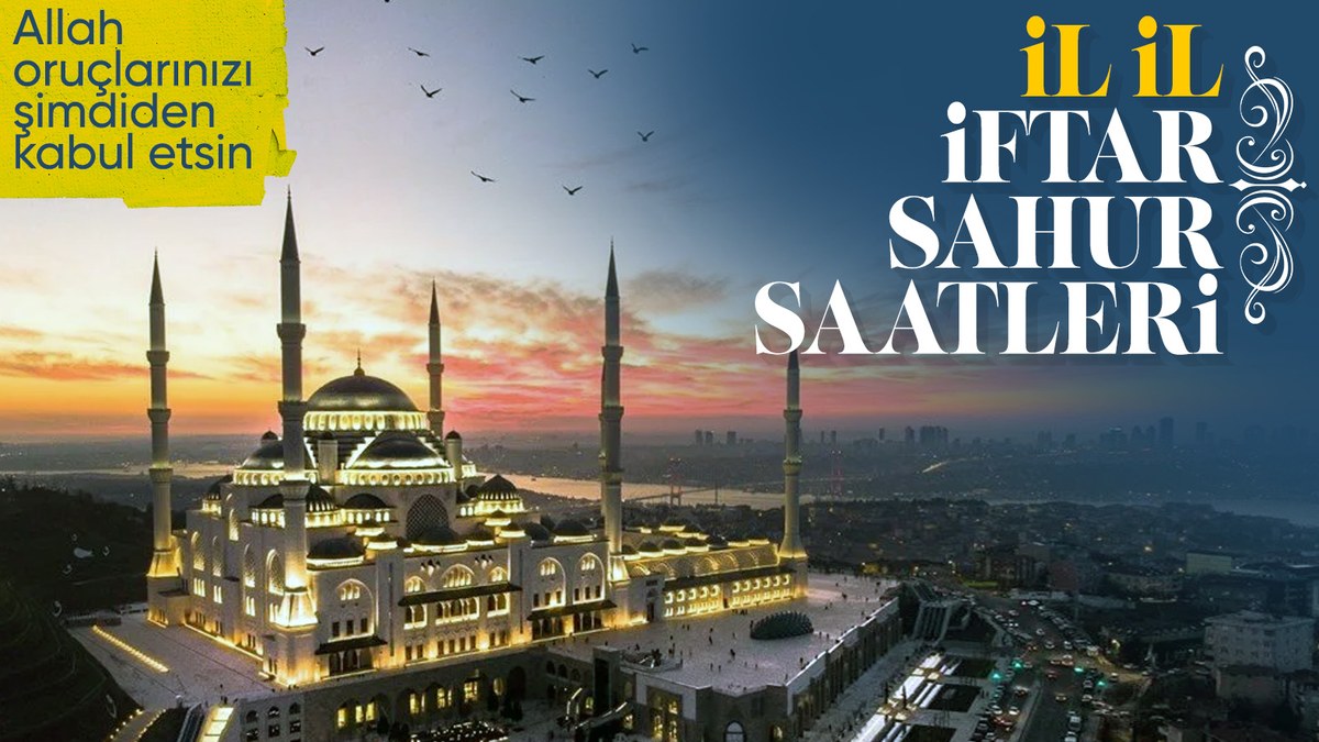 İl il Ramazan'ın ilk gününün sahur ve iftar vakitleri! 11 Mart Pazartesi günü imsakiyesi