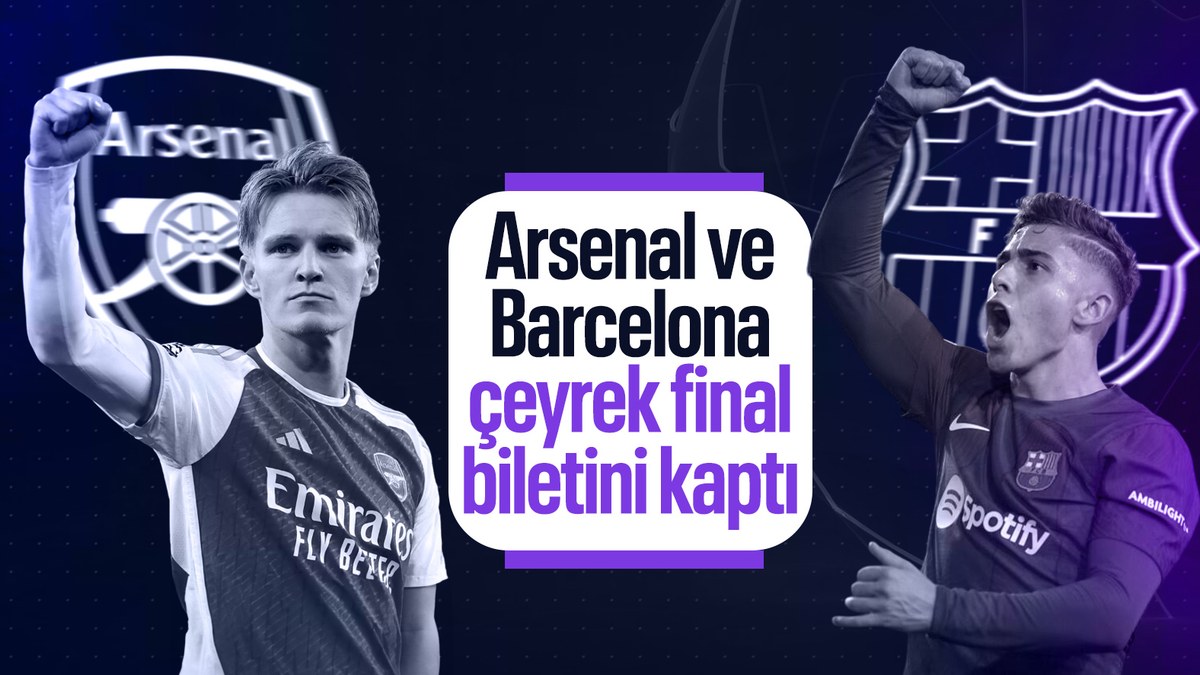 Şampiyonlar Ligi'nde Arsenal ve Barcelona çeyrek finale yükseldi