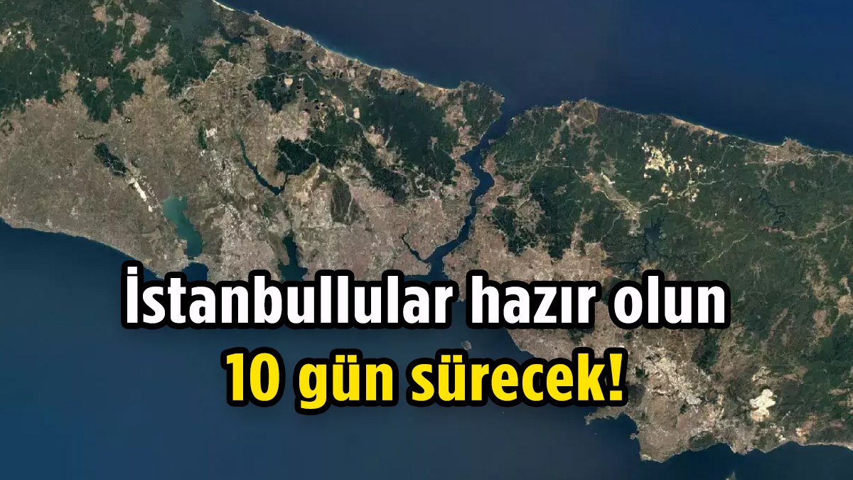 Bu kez İstanbul'a geliyor: Geceleri bunu yapın, 10 gün dişinizi sıkın...