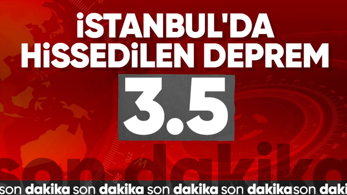 İstanbul'da hissedilen bir deprem oldu