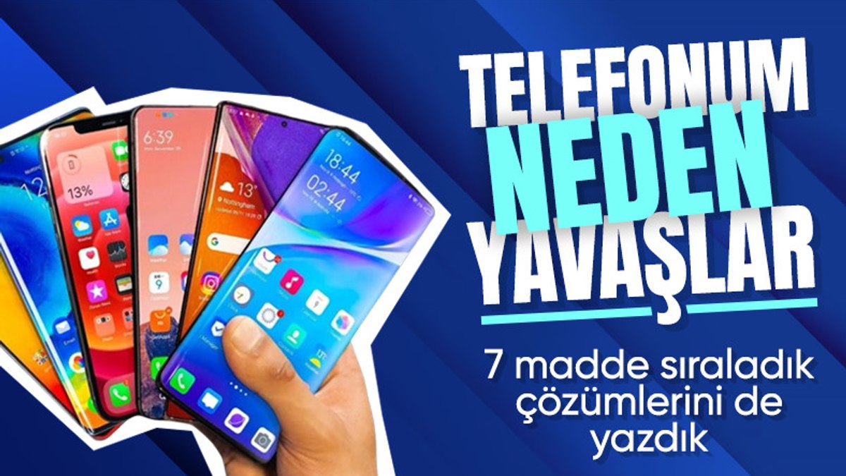 Akıllı telefonlar neden zamanla yavaşlar: Bu 7 maddeye dikkat edin!