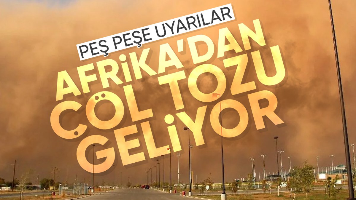 Kuzey Afrika'dan Türkiye'ye 'çöl tozu' geliyor! Uyarı yapıldı