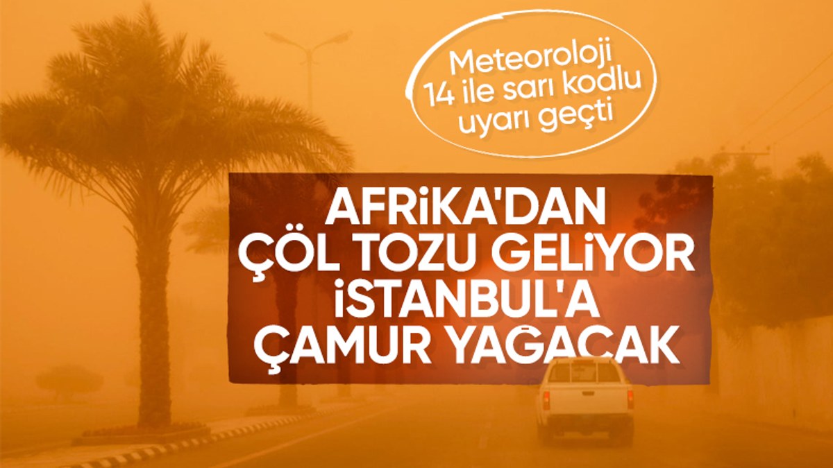 Kuzey Afrika'dan Türkiye'ye çöl tozu geliyor! İstanbul'a çamur yağacak...