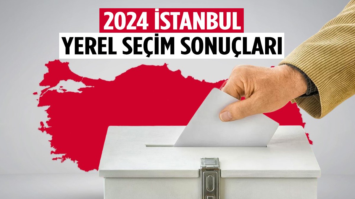 İSTANBUL SEÇİM SONUÇLARI 2024: İstanbul Belediye Başkanı kim oldu? İşte oranlar