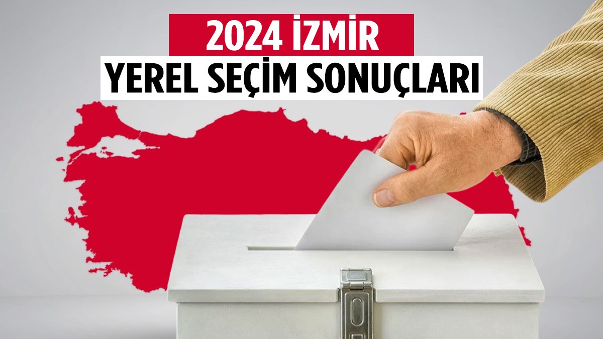 İZMİR SEÇİM SONUÇLARI 2024: İzmir Belediye Başkanı kim oldu? İşte oranlar