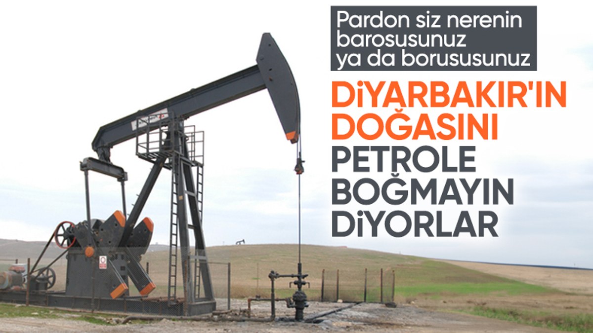 Diyarbakır Barosu, Diyarbakır'da petrol aranmasına karşı çıkıyor