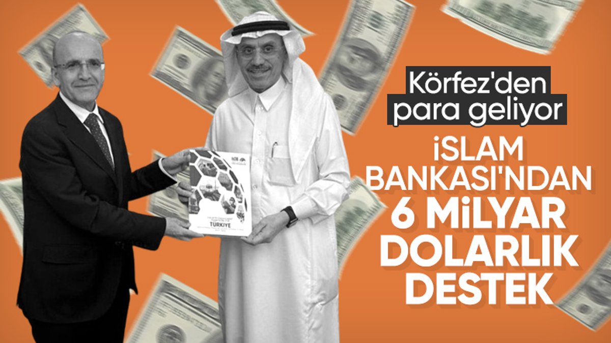 İslam Kalkınma Bankası Grubu'ndan Türkiye'ye 6,3 milyar dolarlık finansman
