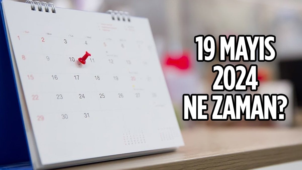 19 Mayıs ne zaman, resmi tatil mi? 19 Mayıs 2024 hangi güne denk geliyor?