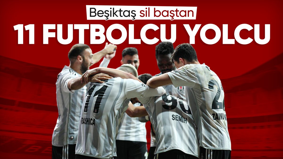 Beşiktaş'ta 11 futbolcu takımdan ayrılacak