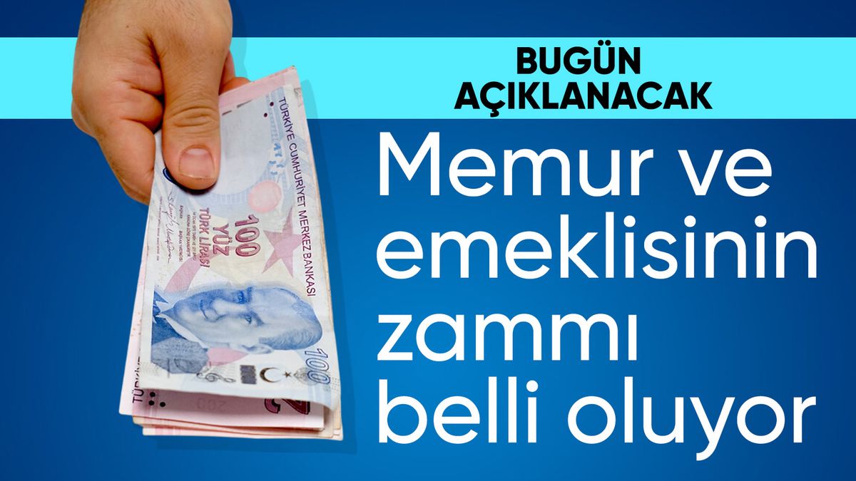 Memur ve emeklisinin zammı bugün belli olacak