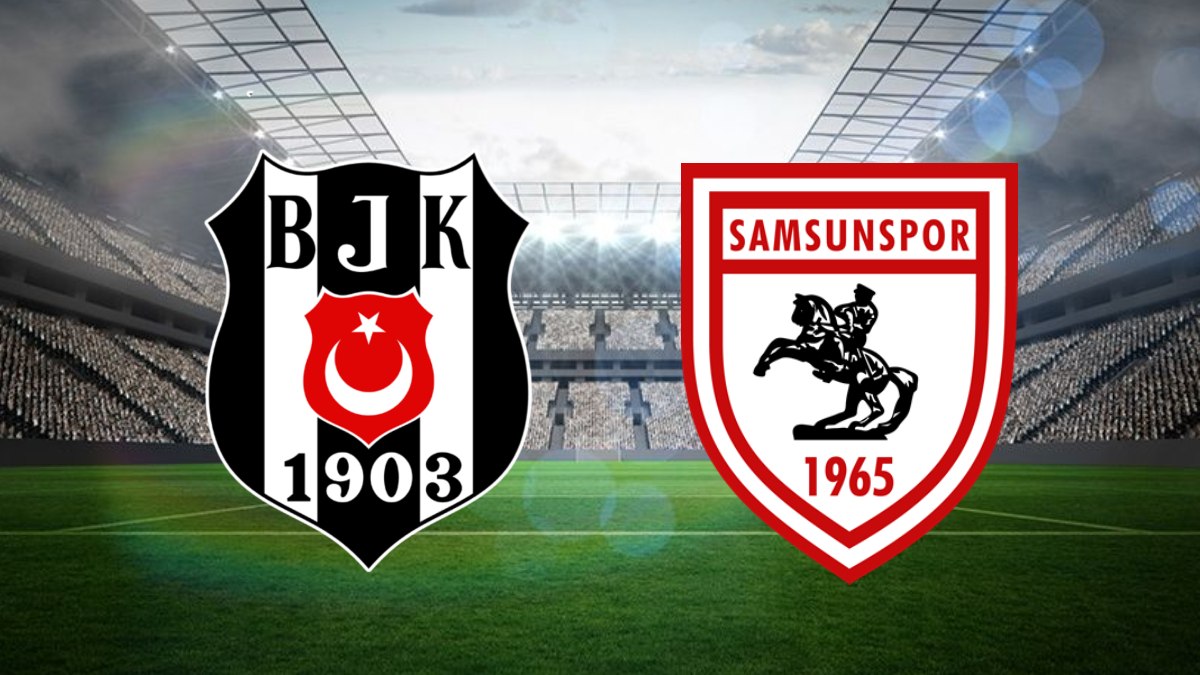 Beşiktaş - Samsunspor maçı saat kaçta, hangi kanalda?