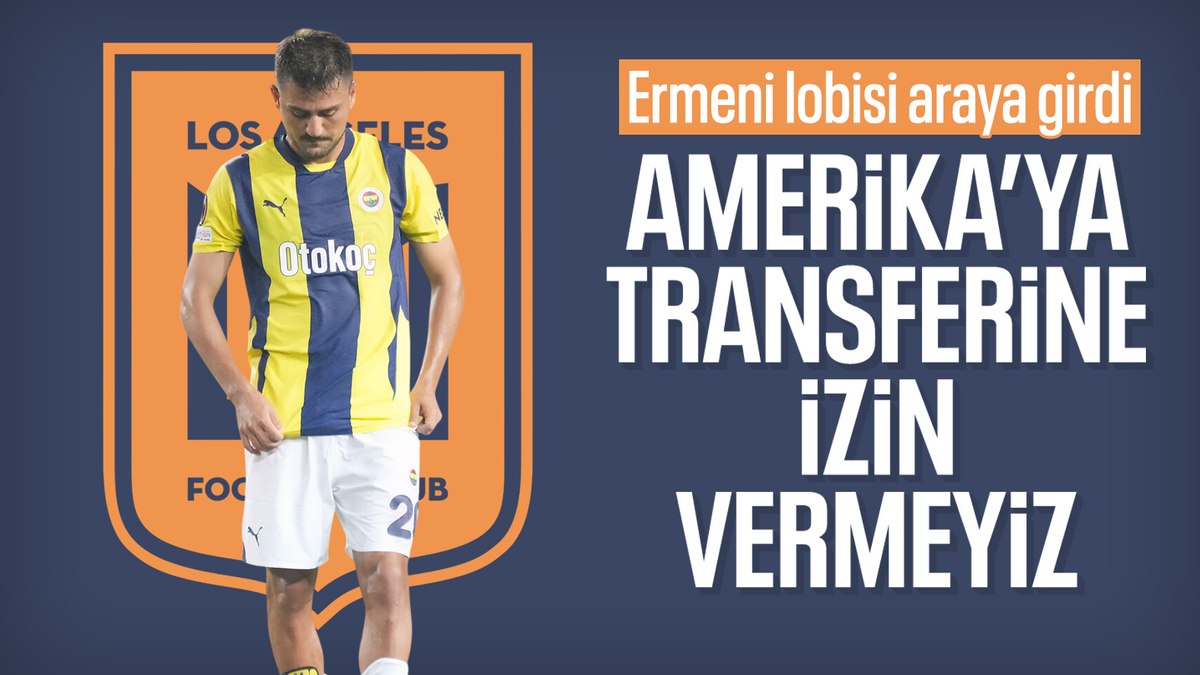 Ermeni taraftarlar, Cengiz Ünder'in Los Angeles FC'ye transferine karşı çıktı