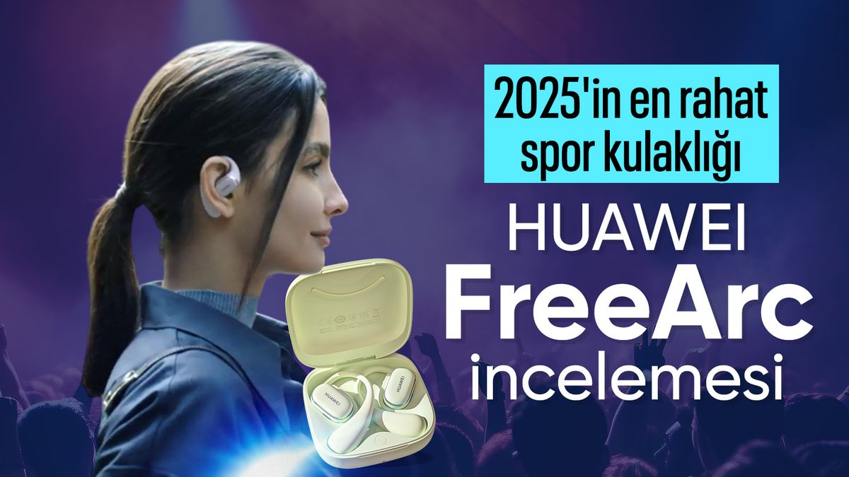 HUAWEI FreeArc İncelemesi: 2025'e Damga Vuran Konforlu ve Teknolojik Spor Kulaklığı!