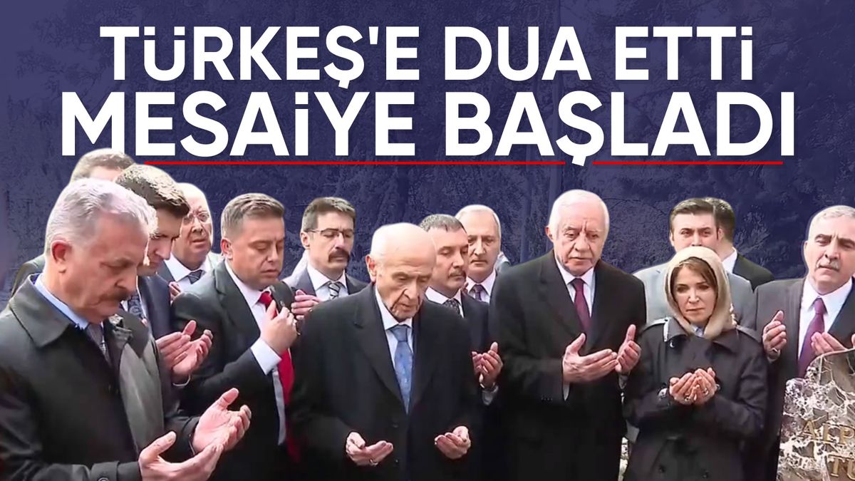 Devlet Bahçeli mesaisine Alparslan Türkeş’in kabrinde dua ederek başladı