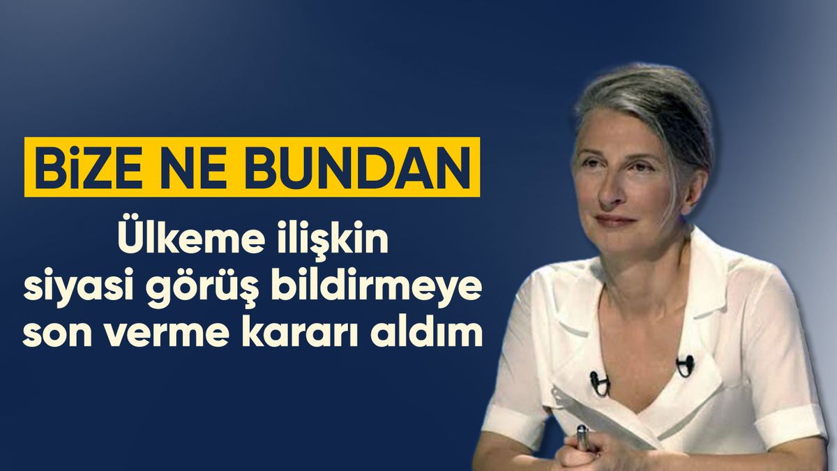 Nuray Mert’ten veda yazısı: Artık siyaset yazmayacağım