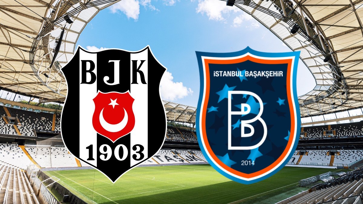 Beşiktaş - Başakşehir maçı saat kaçta, hangi kanalda? Muhtemel 11’ler…