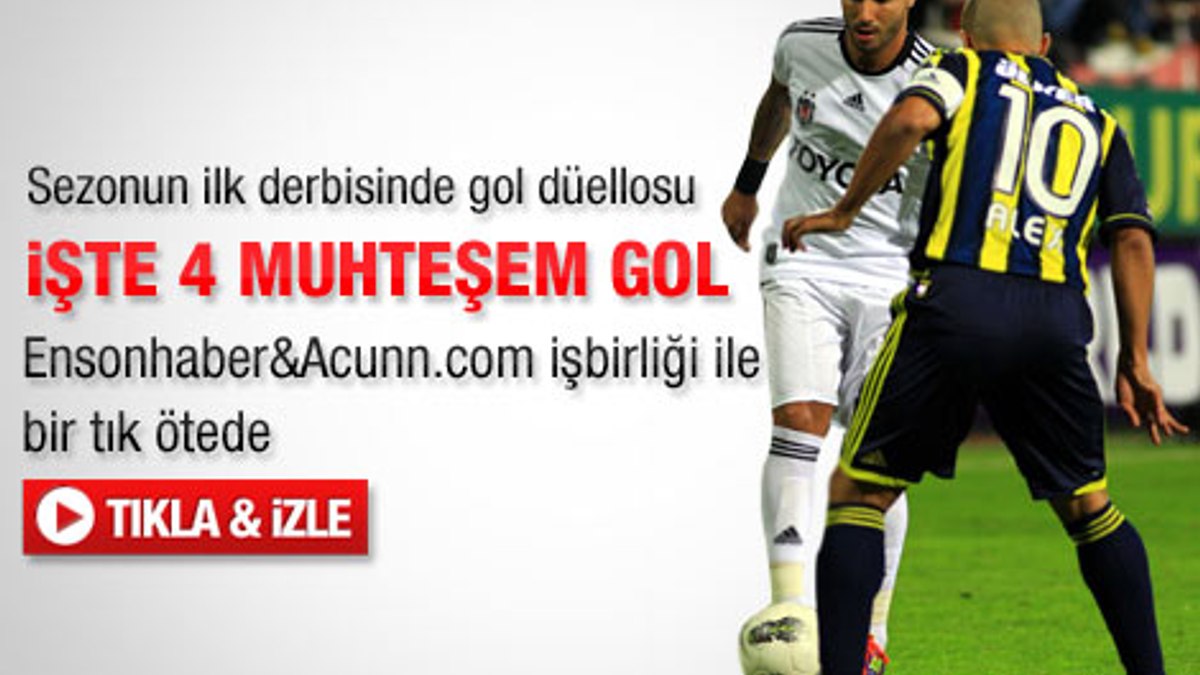 İşte Beşiktaş Fenerbahçe derbi golleri