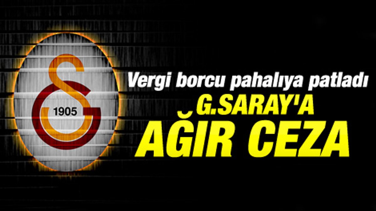 Galatasaray'a ağır ceza