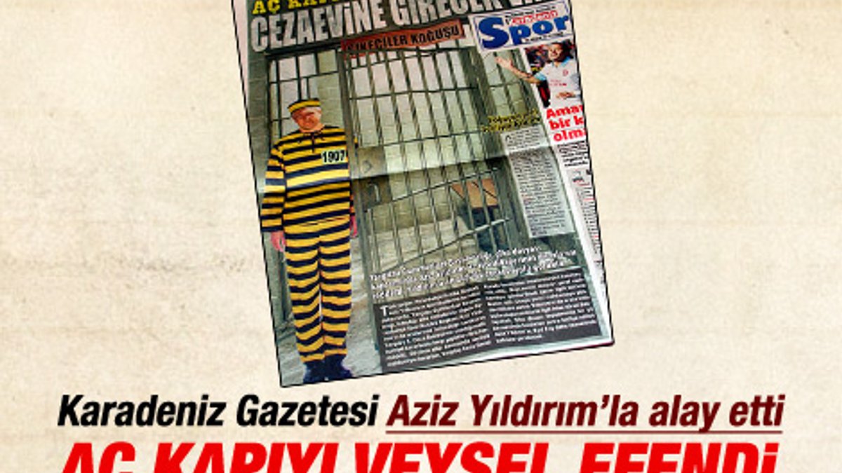 Karadeniz Gazetesi'nden kızdıracak Aziz Yıldırım manşeti