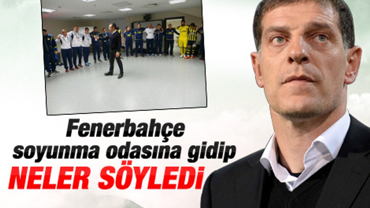 Slaven Bilic Fenerbahçe soyunma odasına neler söyledi