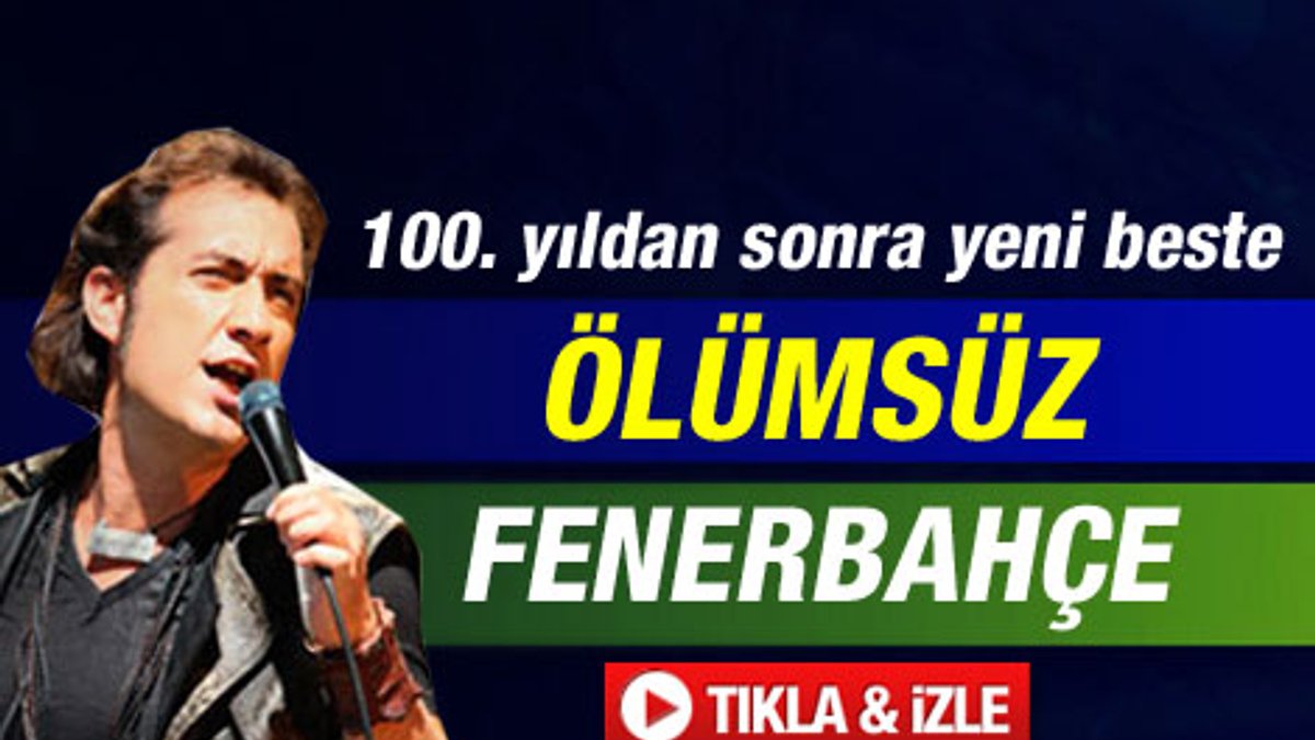 Kıraç'tan yeni Fenerbahçe marşı - Ölümsüz Fenerbahçe